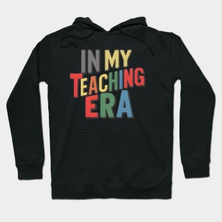 in my teaching era Hoodie